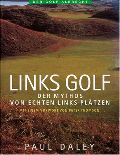 Links Golf - The Inside Story: Der Mythos von echten Links-Plätzen Books