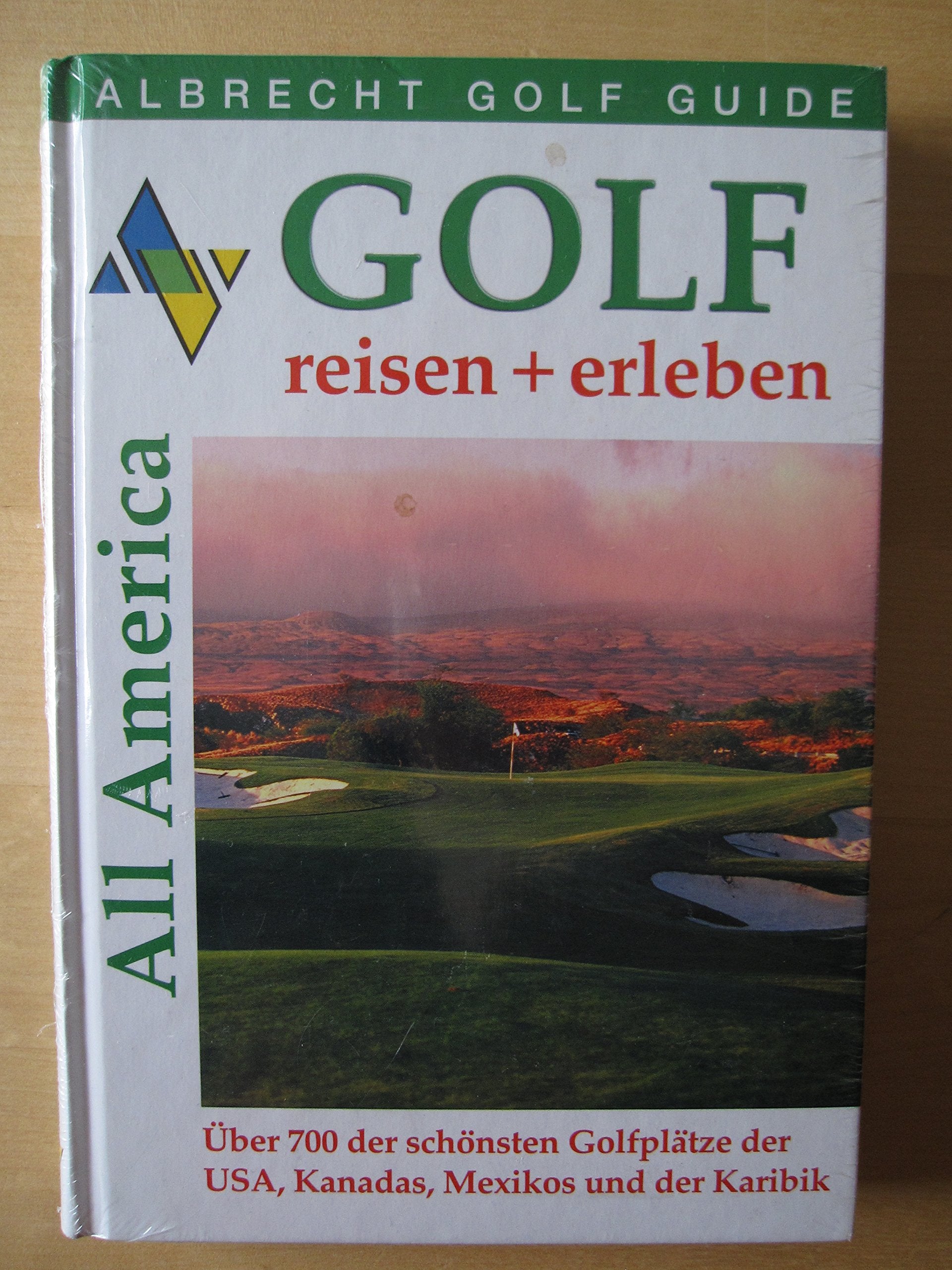 Golf Guide All America: Über 700 der schönsten Golfplätze der USA, Kanadas, Mexikos und der Karibik Travel