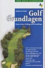 Golf Grundlagen. Vom ersten Schlag zum Handicap Books