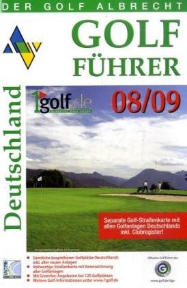Der Golf Albrecht - Golf Führer Deutschland 08/09: Die Clubs, die Anreise, die Hotels. Handbuch und Reiseführer für Golfer Travel Books
