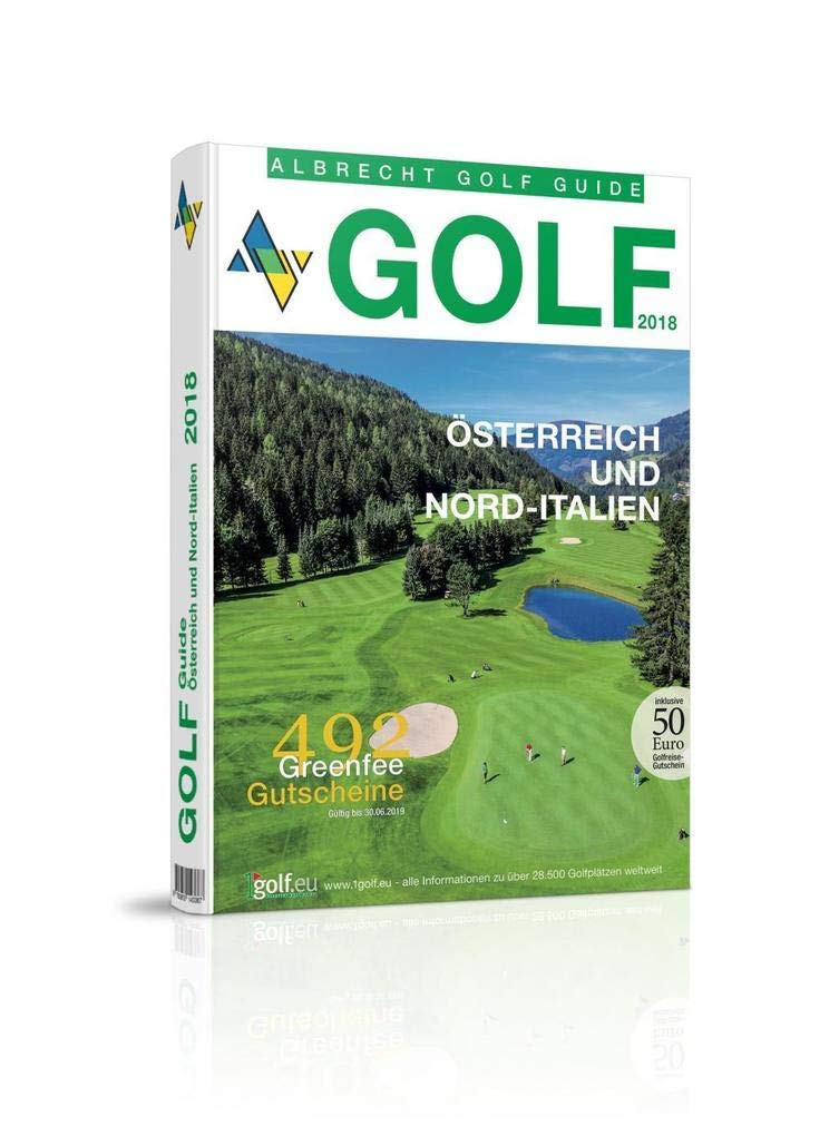 Golf Guide Österreich und Nord-Italien 2018 Travel