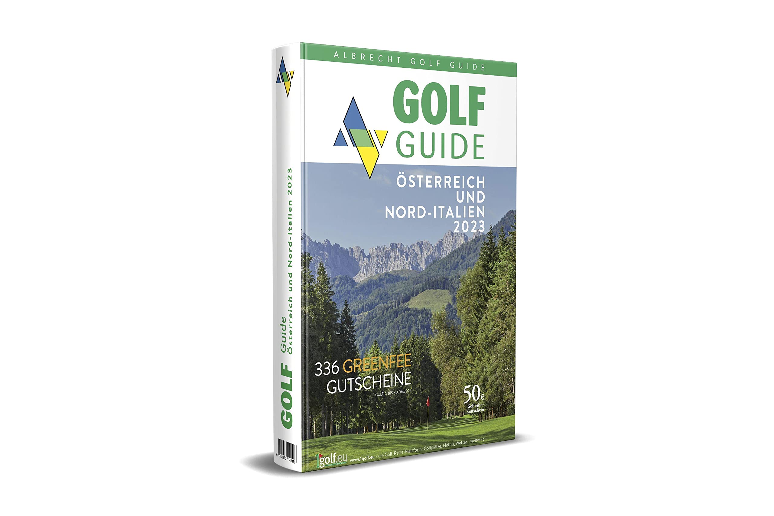 Golf Guide Österreich und Nord-Italien 2023: Inklusive 336 Greenfee-Gutscheinen Travel
