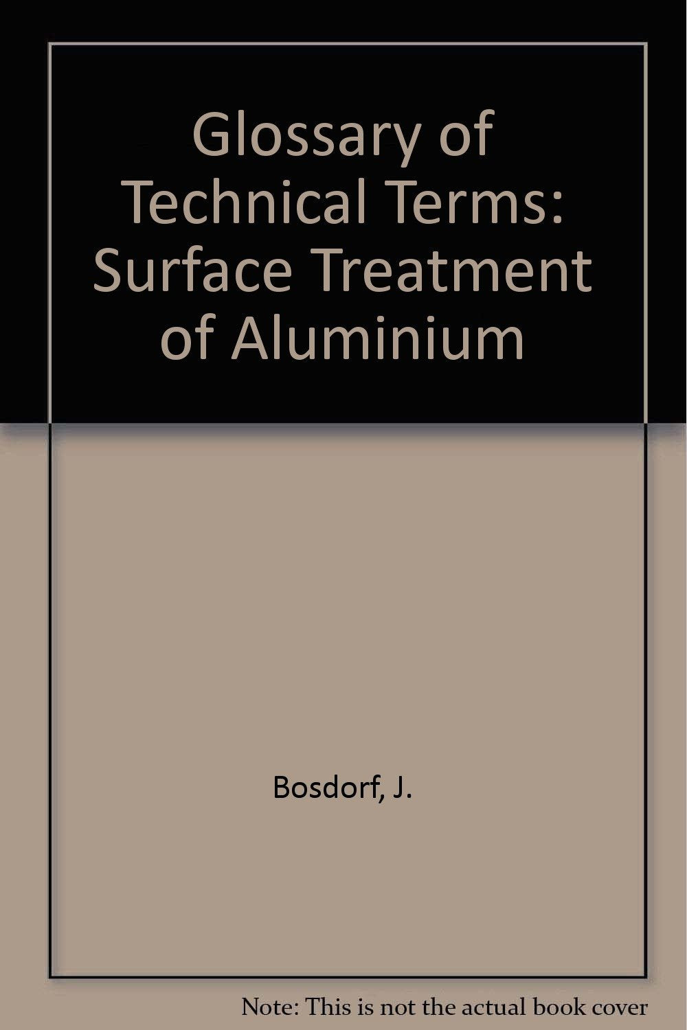 Glossary of Technical Terms: Surface Treatment of Aluminium book