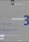 Aluminium-Taschenbuch, 3 Bde., Bd.3 : Weiterverarbeitung und Anwendun Business & Technology