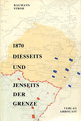 1870. Diesseits und jenseits der Grenze (Schriften zur Geschichte von Stadt und Landkreis Kaiserslautern, 14) Books