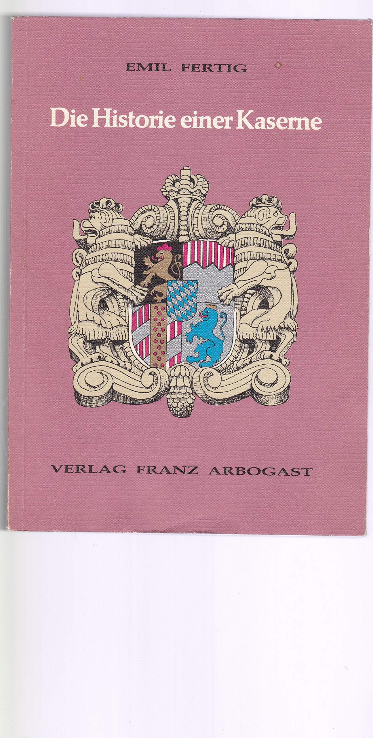 Die Historie einer Kaserne. Geschichte, Geschichtliches, Geschichten um die Kaiserslauterer Dreiundzwanziger-Kaserne und ihre Bewohner im Zeitverlauf von sieben Jahrzehnten Books