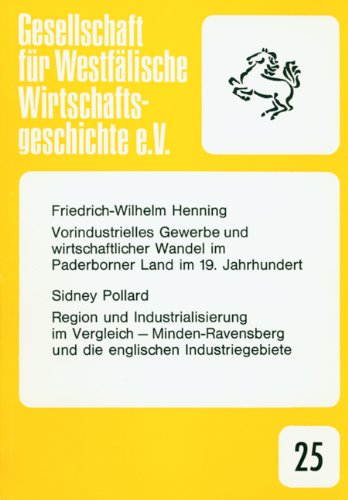 Vorindustrielles Gewerbe und wirtschaftlicher Wandel im Paderborner Land im 19. Jahrhundert: Pollard, Sidney: Region und Industrialisierung im ... und die englischen Industriegebiete Law