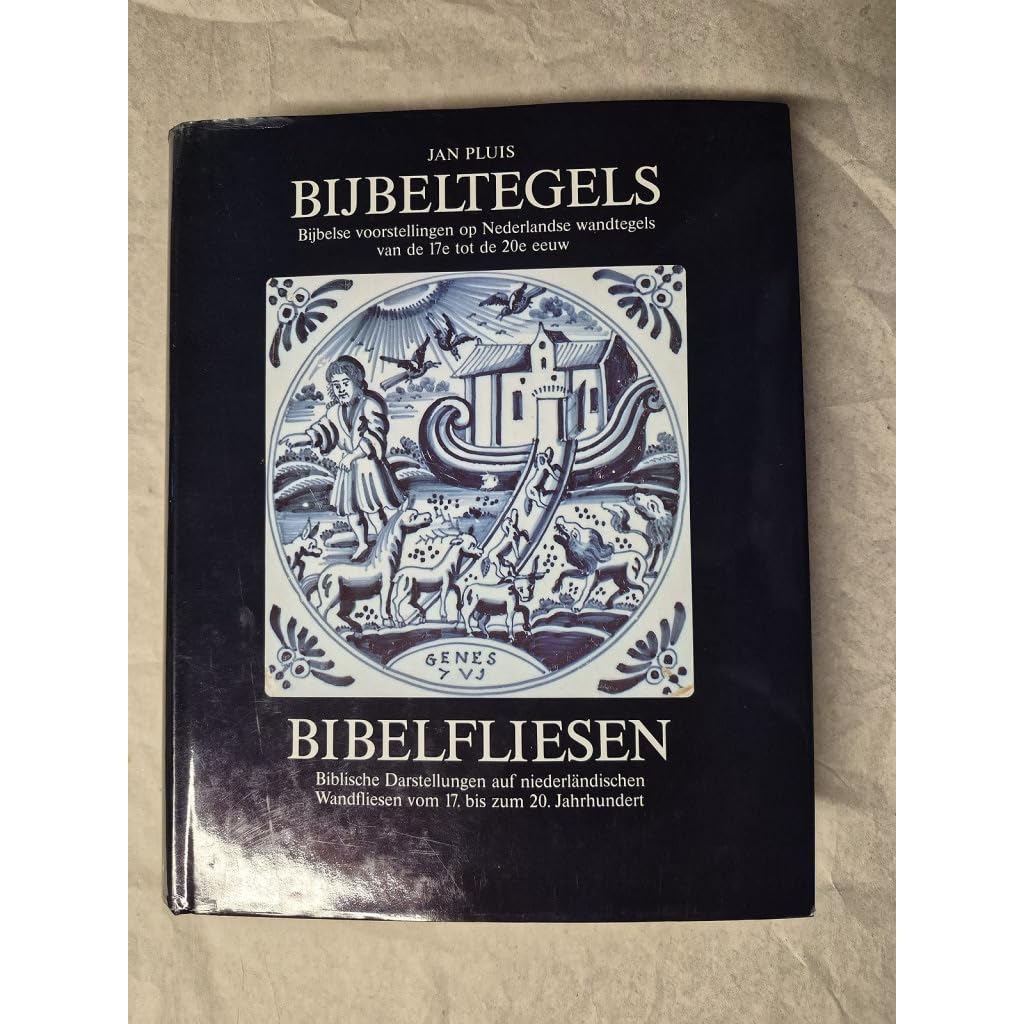 Bijbeltegels - Bibelfliesen: Biblische Darstellungen auf niederländischen Wandfliesen vom 17. bis zum 20. Jahrhundert: Biblische Darstellungen auf ... Niederländ.-Dtsch. Mit engl. Zus.fass. Books