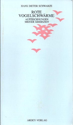 Rote Vogelschwärme: Aufzeichnungen meiner Krebszeit Contemporary literature