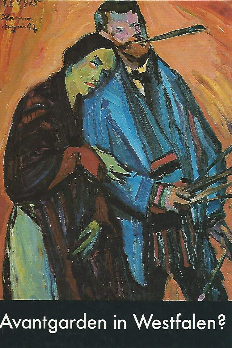 Avantgarden in Westfalen?. Die Moderne in der Provinz 1902--1933: Die Moderne in der Provinz 1902-1933. Katalog zur Ausstellung im Kunst-Museum Ahlen, ... hrsg. v. Westfälischen Museumsamt, Münster Film, Art & Culture
