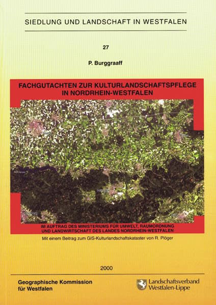 Fachgutachten zur Kulturlandschaftspflege in Nordrhein-Westfalen (Siedlung und Landschaft in Westfalen) Geology & Geography