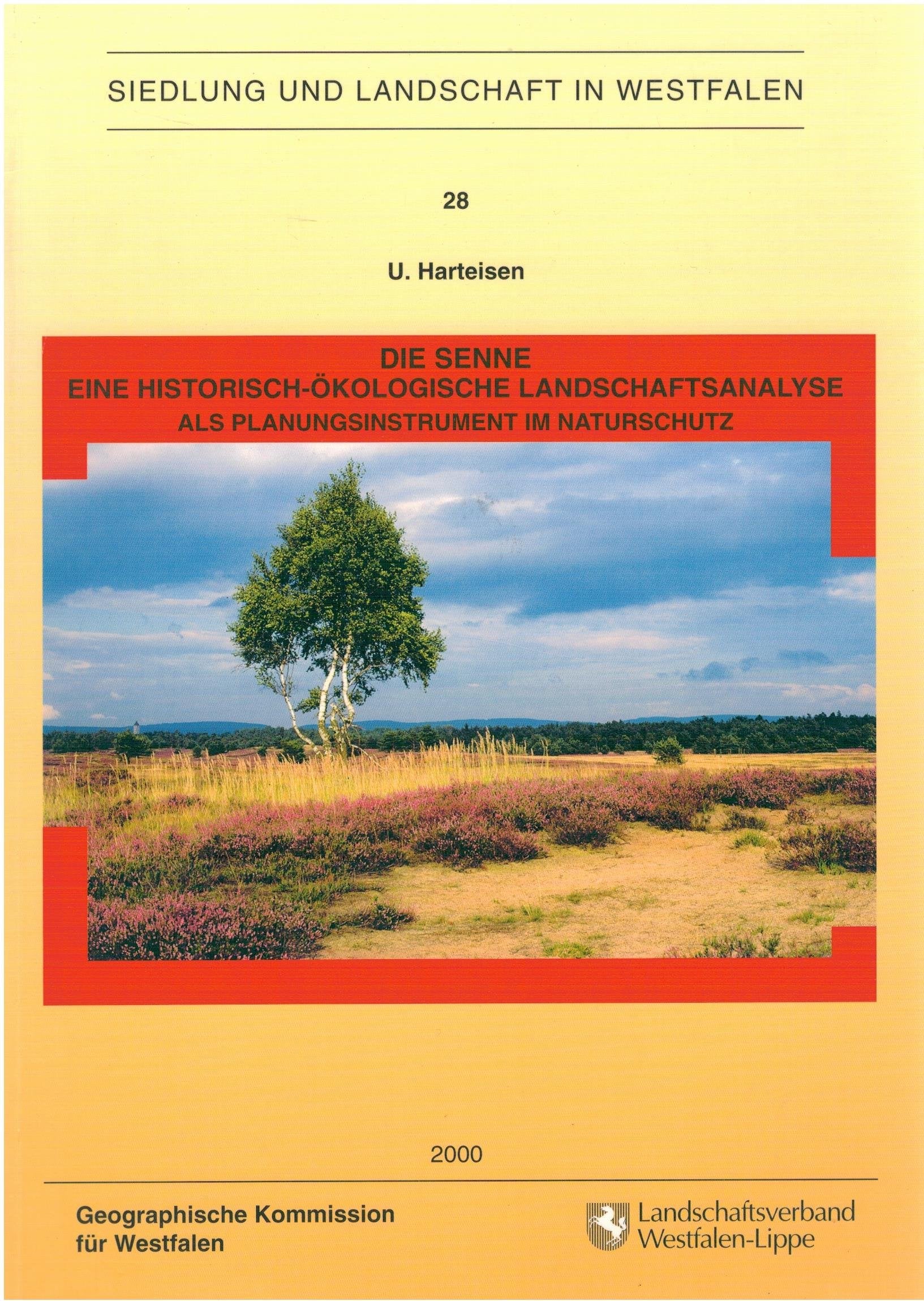 Die Senne. Eine historisch-ökologische Landschaftsanalyse als Planungsinstrument im Naturschutz: Eine historisch-ökologische Landschaftsanalyse als Planungselement im Naturschutz Geology & Geography