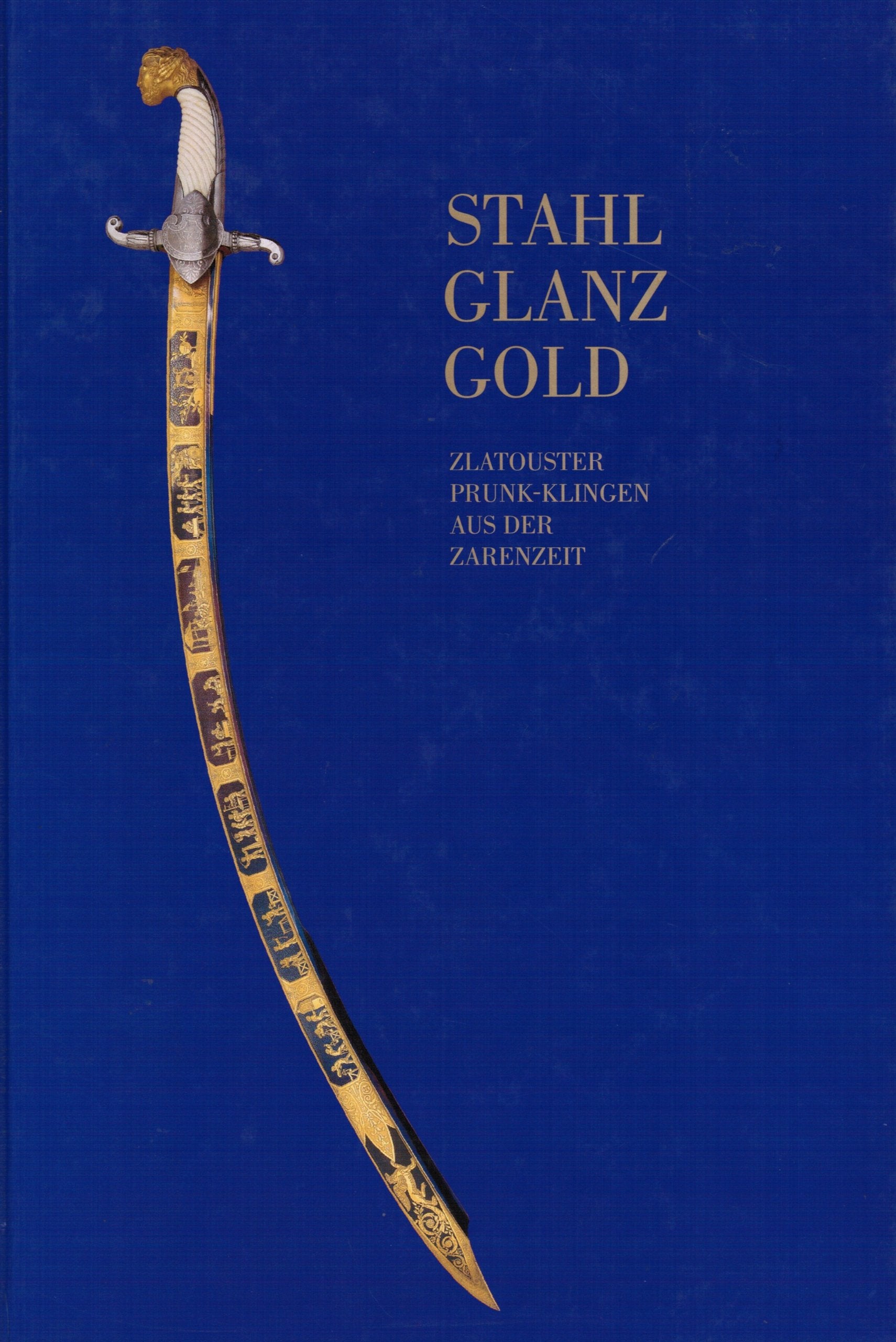 Stahl -- Glanz -- Gold. Zlatouster Prunk-Klingen aus der Zarenzeit Film, Art & Culture