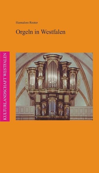 Historische Orgeln in Westfalen-Lippe: Reisewege (Kulturlandschaft Westfalen) Arts & Music