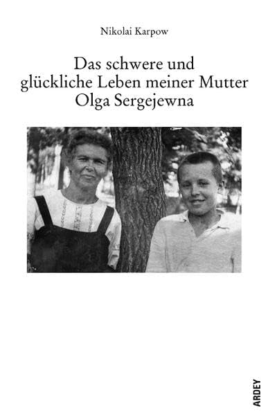 Das schwere und glückliche Leben meiner Mutter Olga Sergejewna: Mit 'Der Schrei des Flügels'. Mit e. Nachw. v. Gisela Schwarze Essays & Short Stories