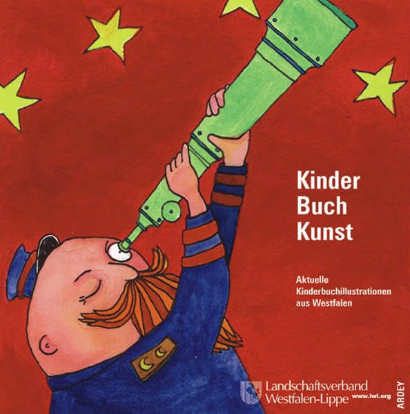 Kinder. Buch. Kunst: Aktuelle Kinderbuchillustrationen aus Westfalen Film, Art & Culture