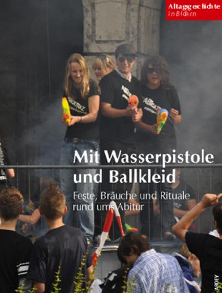 Mit Wasserpistole und Ballkleid Books