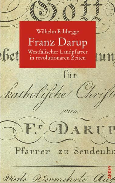 Franz Darup (1756-1836): Westfälischer Landpfarrer in revolutionären Zeiten Politics & Society