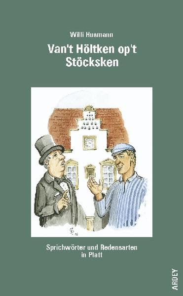 Van't Höltken op't Stöcksken: Sprichwörter und Redensarten in Platt Reference Books