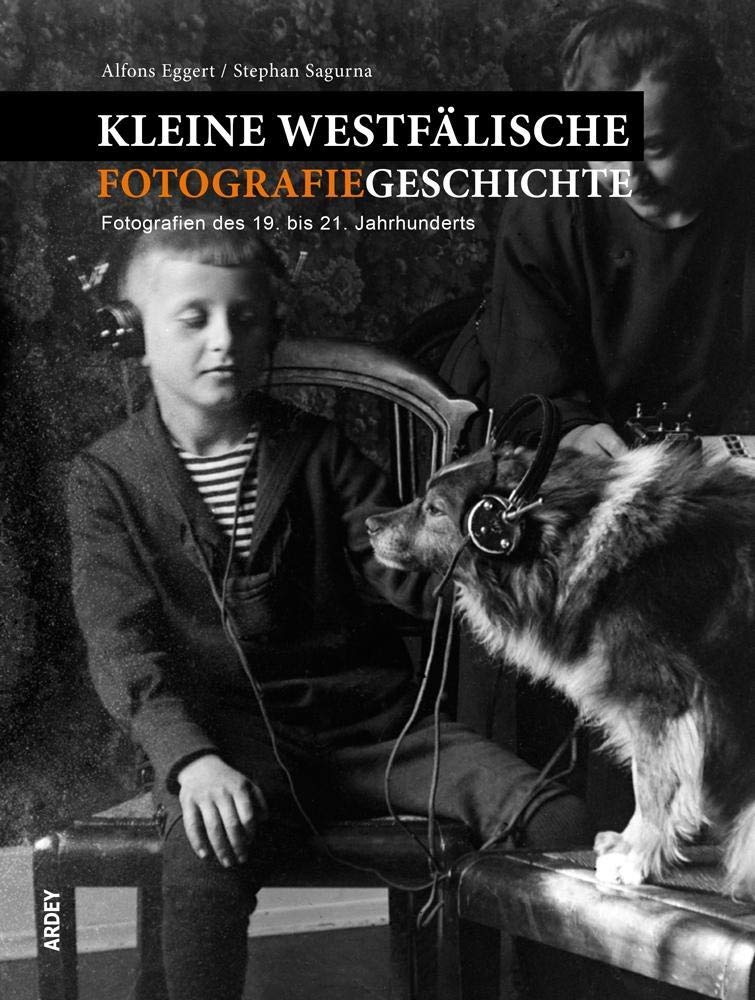 Kleine westfälische Fotografiegeschichte: Fotografien des 19. bis 21. Jahrhunderts. Sammlung der Familie Eggert Social Sciences