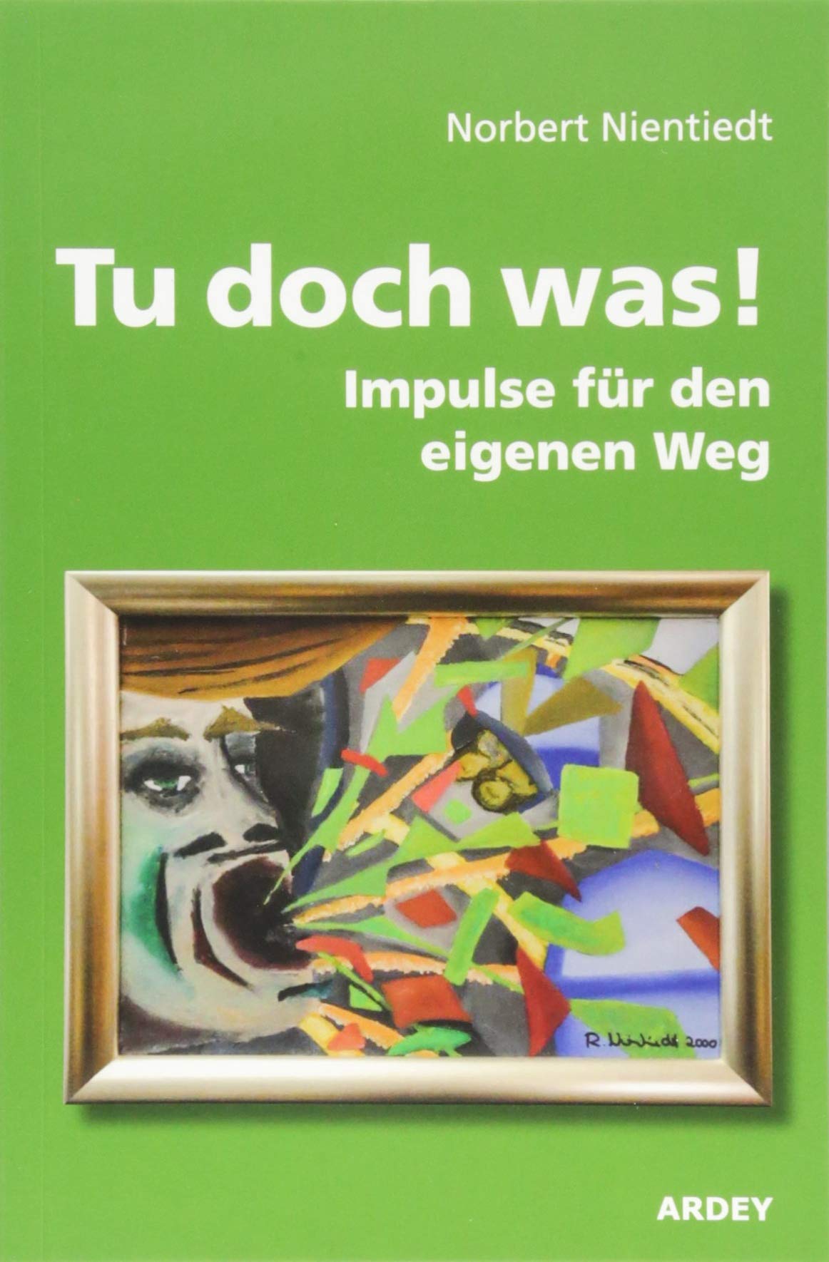 Tu doch was!: Impulse für den eigenen Weg Business, Finance & Career