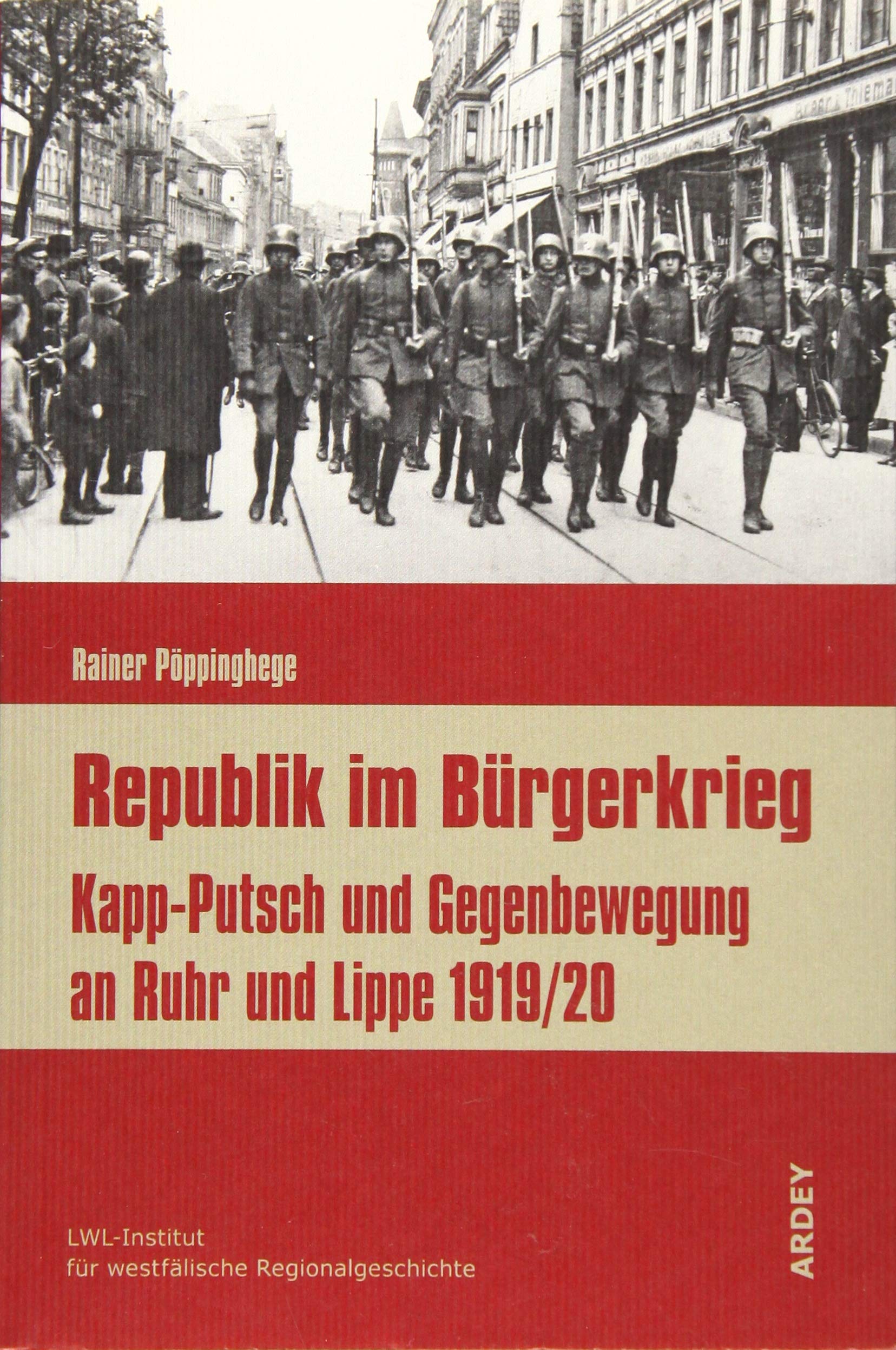 Republik im Bürgerkrieg: Kapp-Putsch und Gegenbewegung an Ruhr und Lippe 1919/20 book