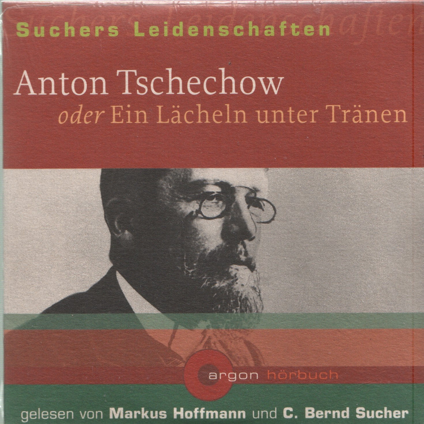 Anton Tschechow oder ein Lächeln unter Tränen Gesamttitel: Suchers Leidenschaften Art & Literature
