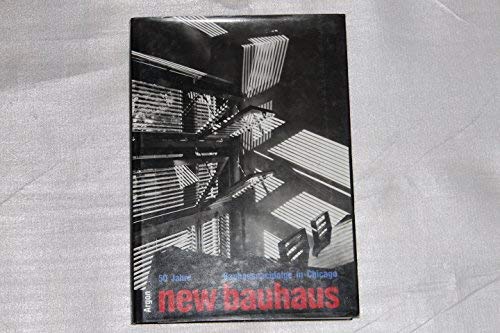 50 Jahre new Bauhaus: Bauhaus-Nachfolge in Chicago Architecture