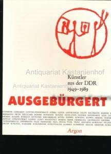 Ausgebürgert: Künstler aus der DDR 1949-1989 German history