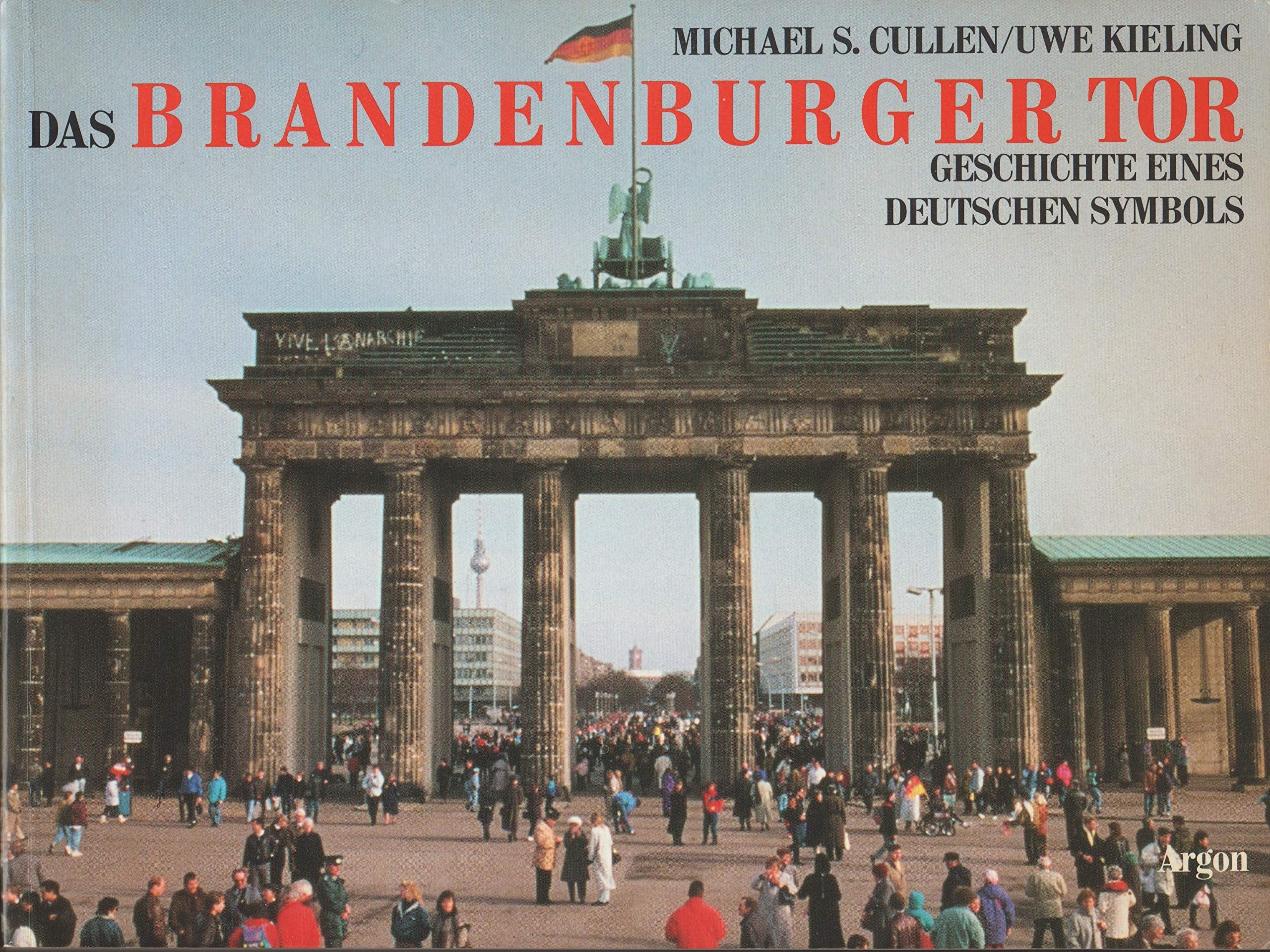 Das Brandenburger Tor: Geschichte eines deutschen Symbols Architecture