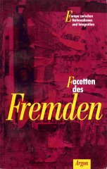 Facetten des Fremden: Europa zwischen Nationalismus und Integration Social Sciences
