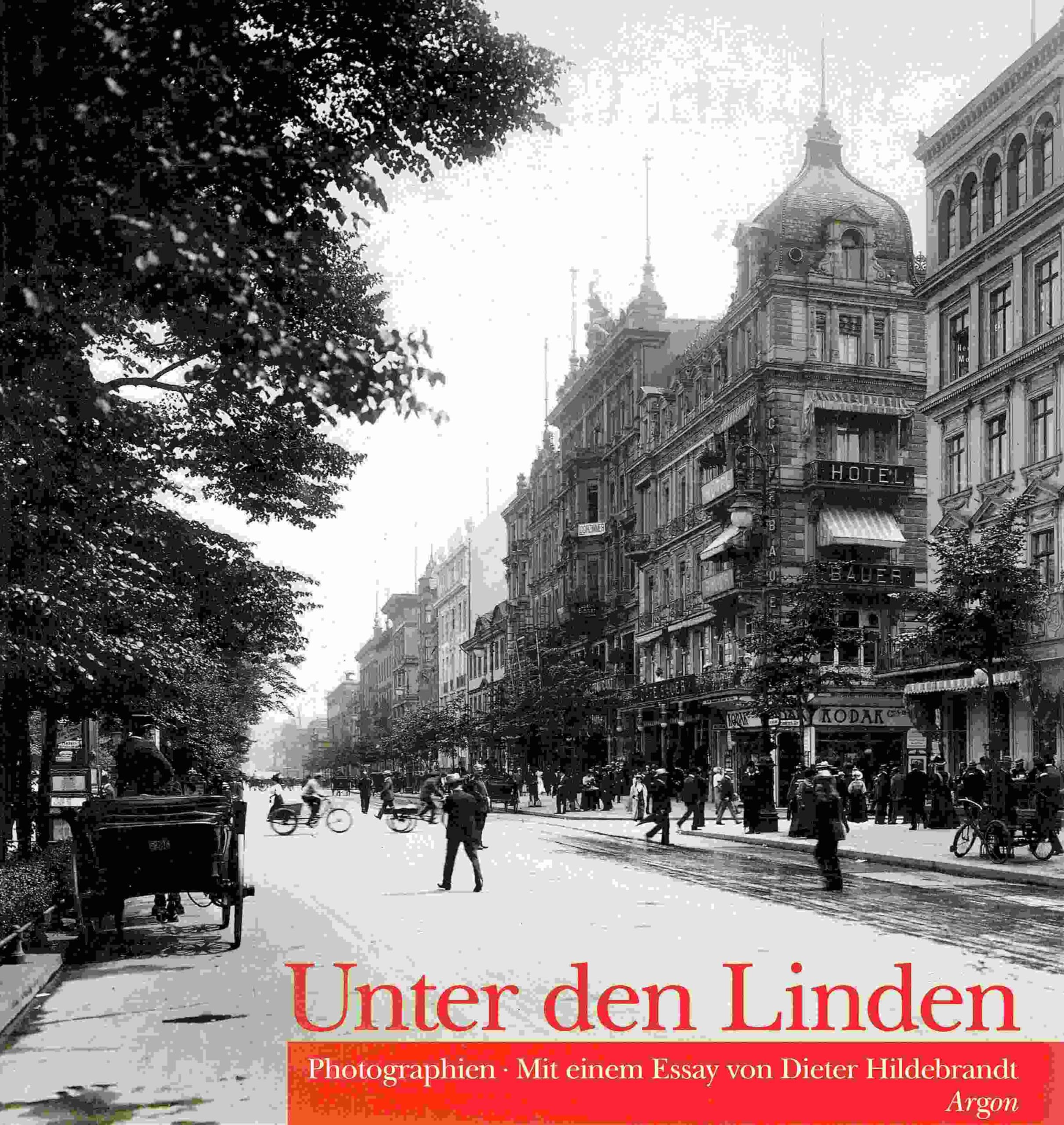 Berlin: Unter den Linden: Die Geschichte des berühmten Boulevards in Bildern, Photographien, Plänen und Texten Architecture