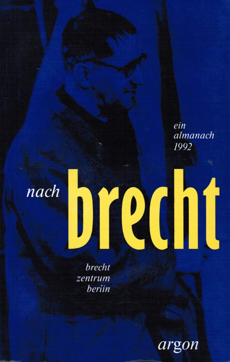 Nach Brecht. Ein Almanach mit Gedichten, Essays, Gesprächen, Collagen, Fotos, Zeichnungen und einem Faksimile Books