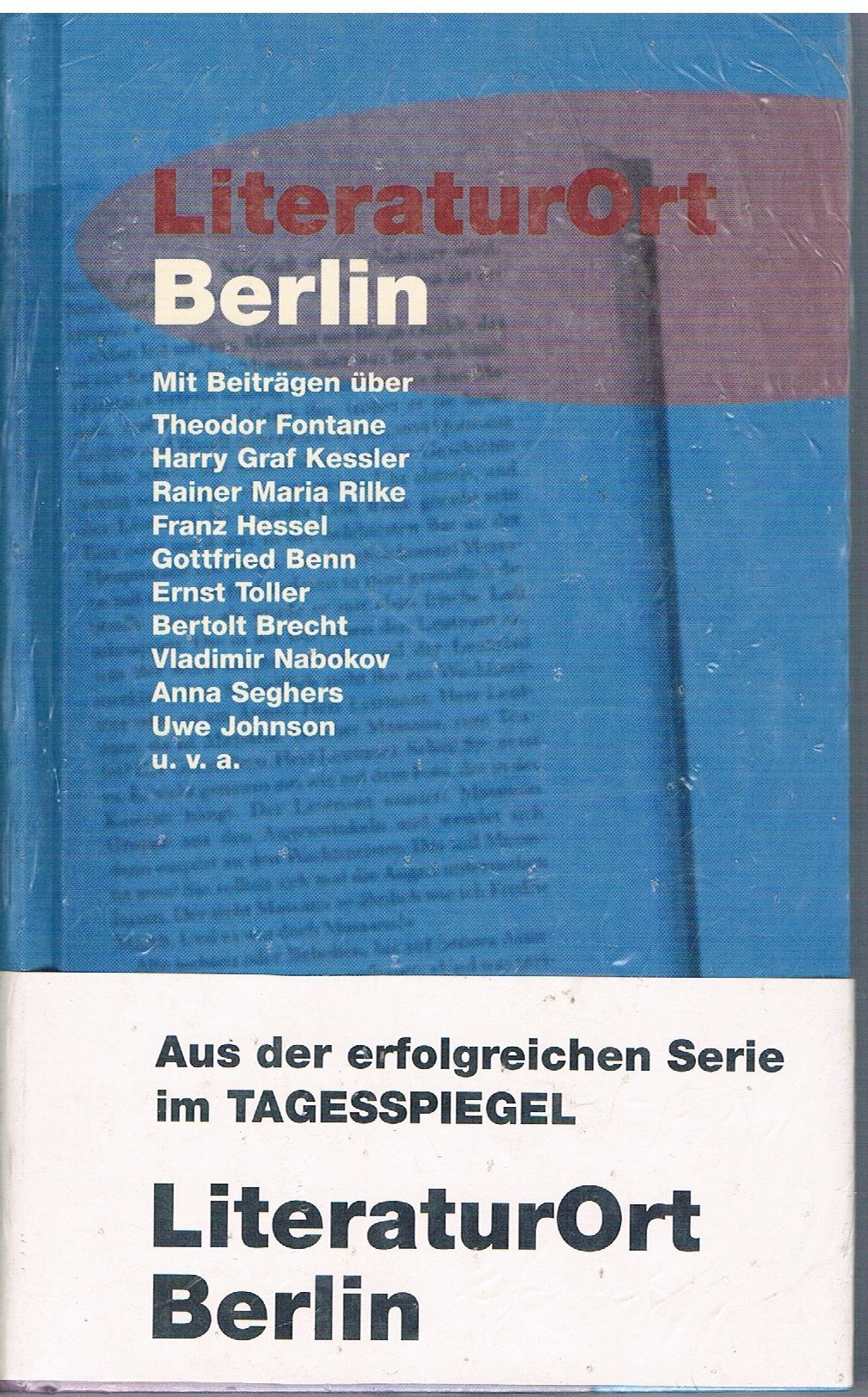 Literaturort Berlin: Mit Beitr. über Theodor Fontane, Harry Graf Kessler, Rainer M. Rilke u. a. Aus d. Serie im 'Tagesspiegel' Professional & Reference Books