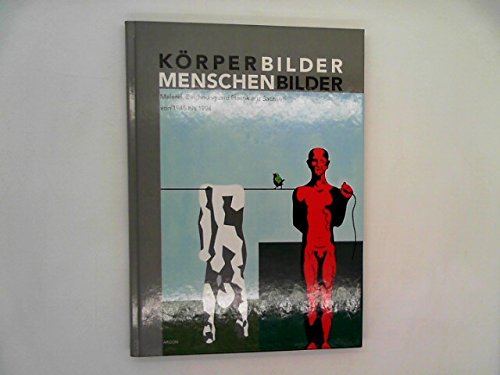 Körperbilder - Menschenbilder: Malerei, Zeichnungen und Plastiken aus Sachsen von 1945-1994 Film, Art & Culture
