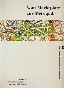 Vom Marktplatz zur Metropole: Berlin in historischen Stadtplänen aus über 300 Jahren Business & Technology