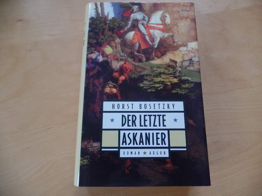 Der letzte Askanier: Roman Historical Fiction