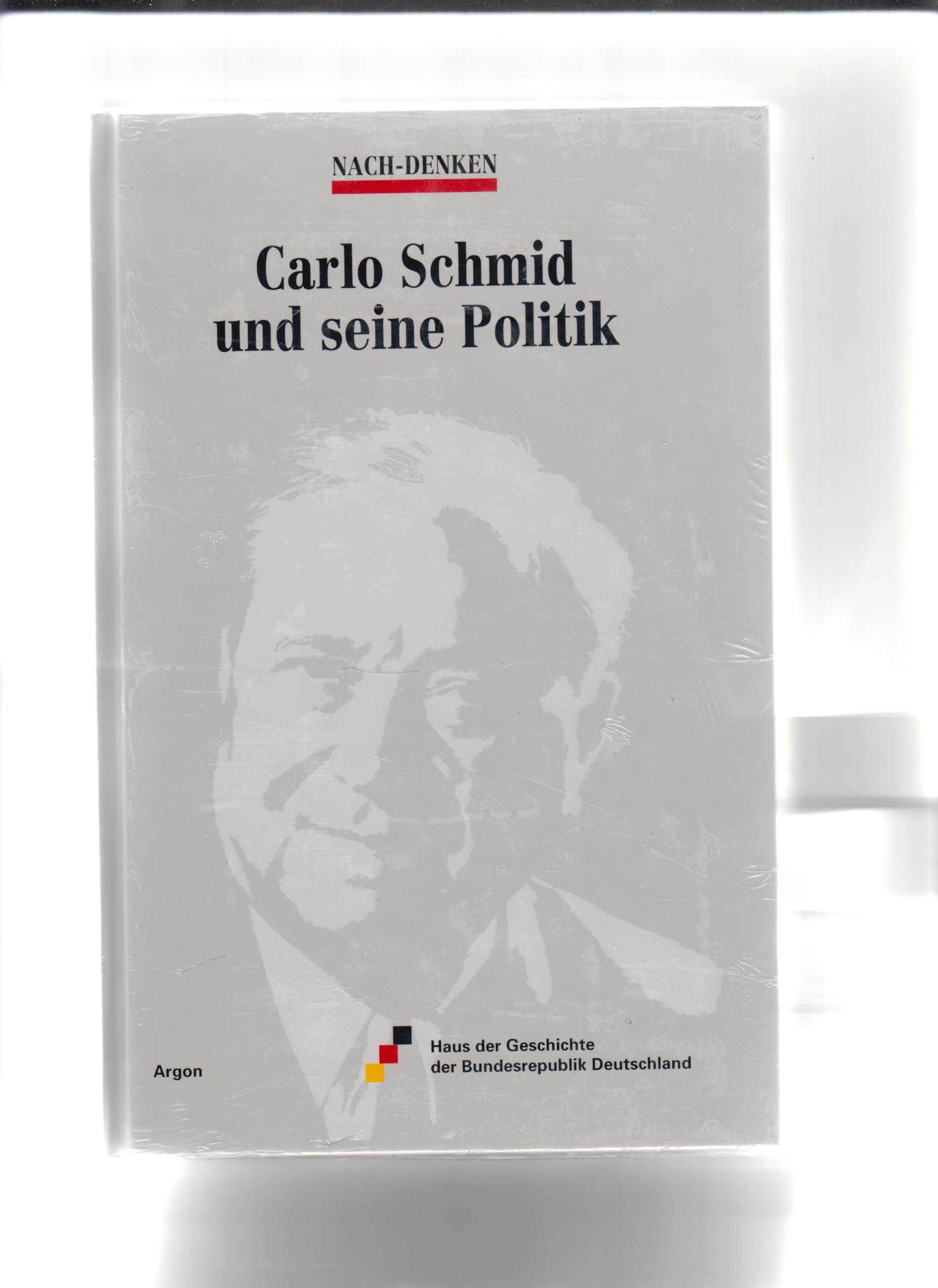 Carlo Schmid und seine Politik: Nach-Denken Politics & Society
