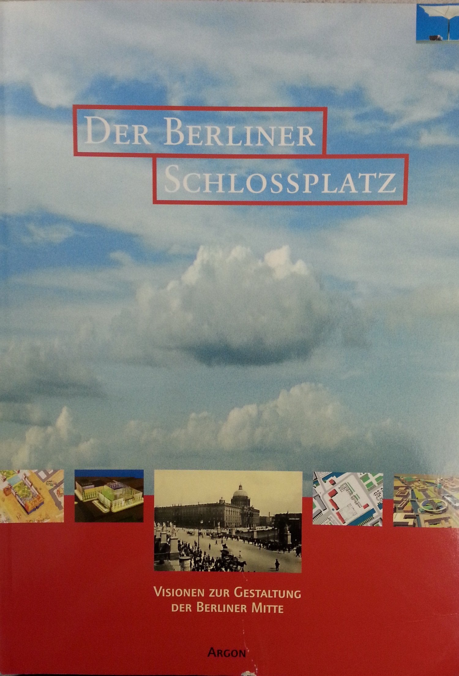Der Berliner Schlossplatz: Visionen zur Gestaltung der Berliner Mitte Architecture