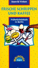 Frische Schrippen und Kaffee: Frühstückslokale in Berlin book