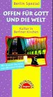 Offen für Gott und die Welt: Kultur in Berliner Kirchen Books