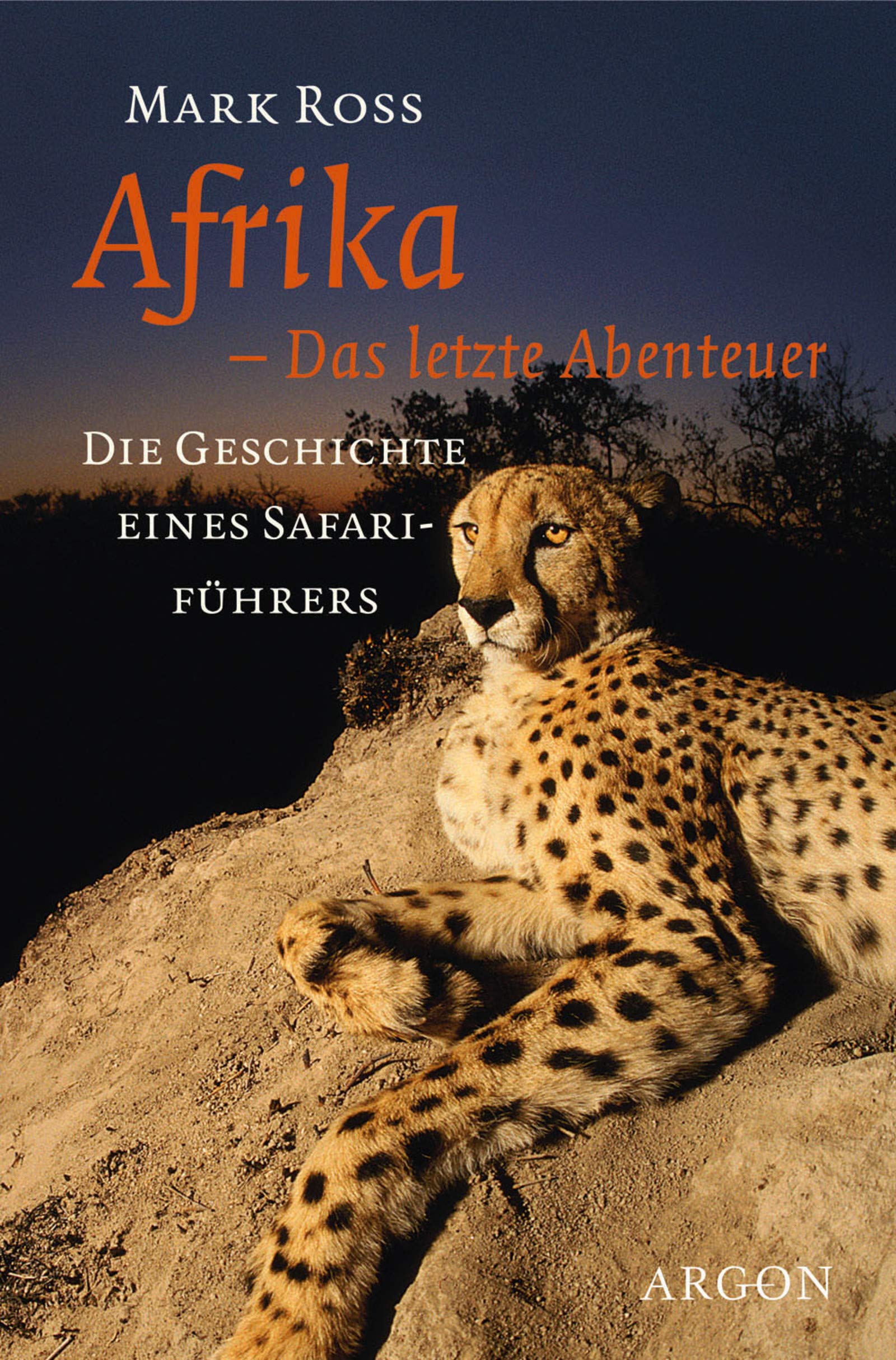 Afrika - Das letzte Abenteuer: Die Geschichte eines Safariführers Politics & Society