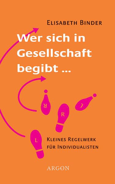 Wer sich in Gesellschaft begibt...: Kleines Regelwerk für Individualisten Books