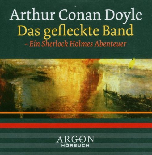 Das gefleckte Band Gesamttitel: Argon-Hörbuch: Ein Sherlock Holmes Abenteuer Rock