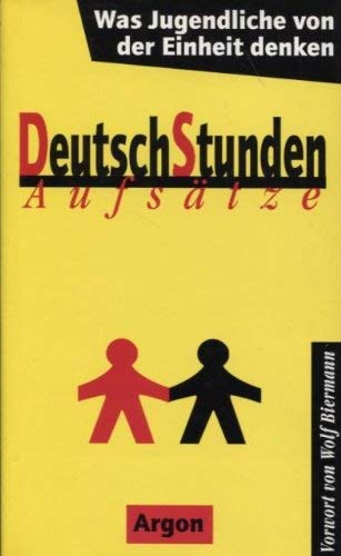 Deutschstunden: Aufsätze - Was Jugendliche von der Einheit denken Politics & History