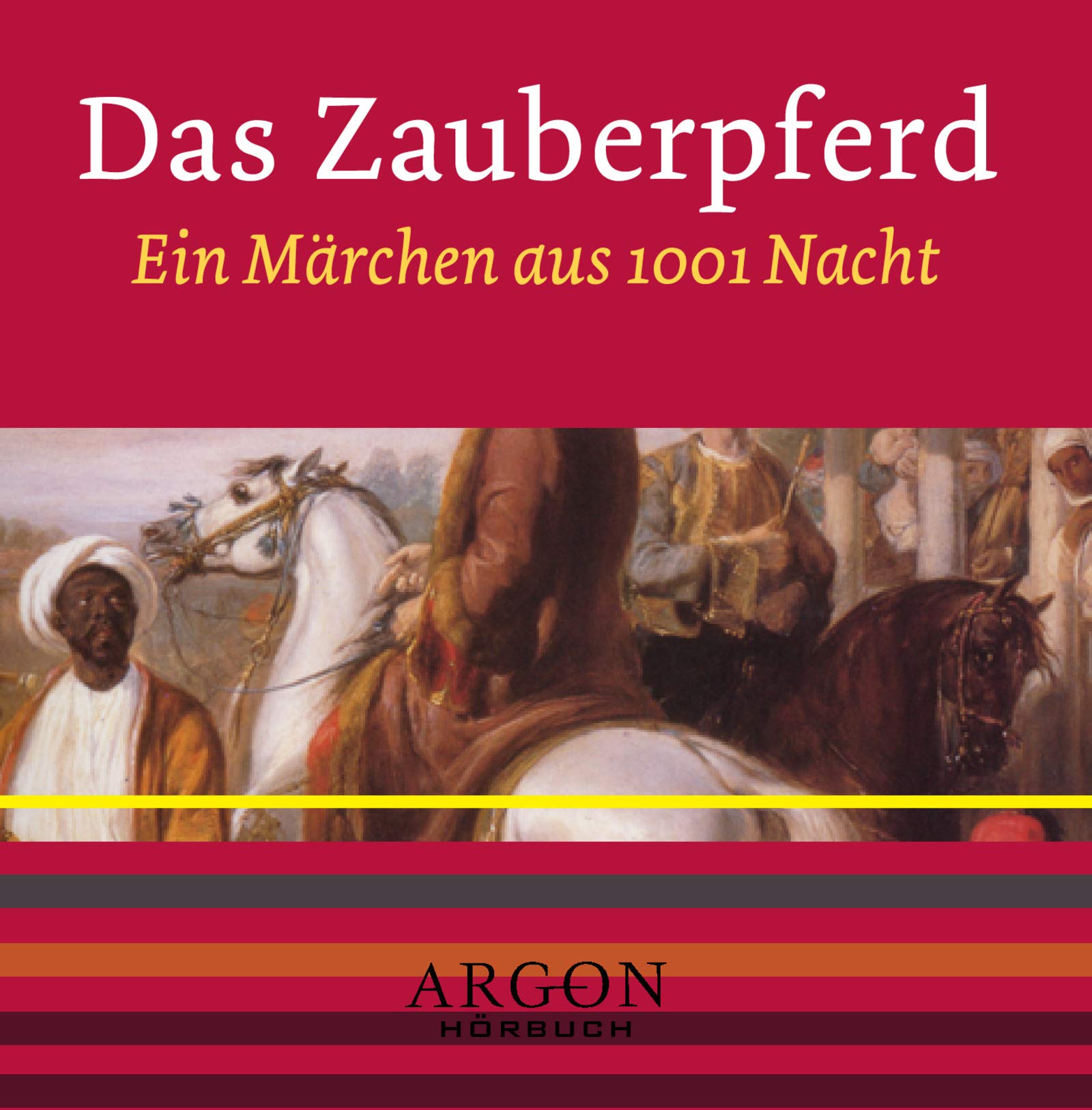Das Zauberpferd, 1 Audio-CD: Ein Märchen aus 1001 Nacht Books