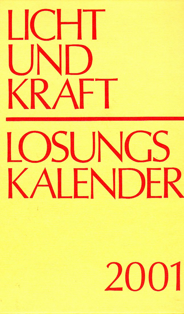 Licht und Kraft. Losungskalender 2001. ( Ausgabe 89. Jahrgang 2001 ) Books