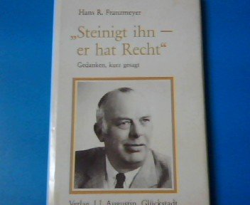 Steinigt ihn - er hat Recht: Gedanken, kurz gesagt Books