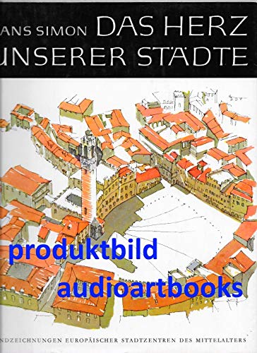Das Herz unserer Städte. Zeichnungen europäischer Stadtzentren des Mittelalters Books