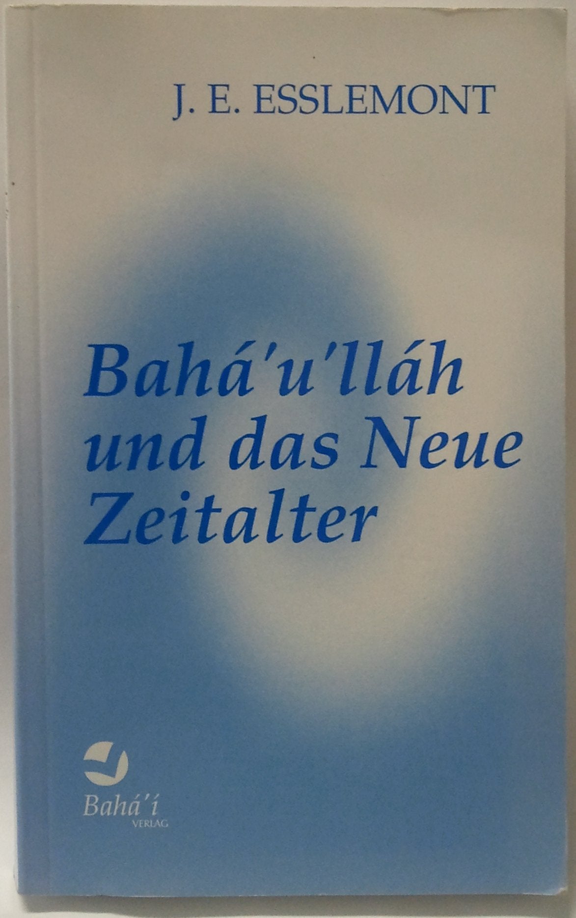Baha'U'Llah. und das Neue Zeitalter Books